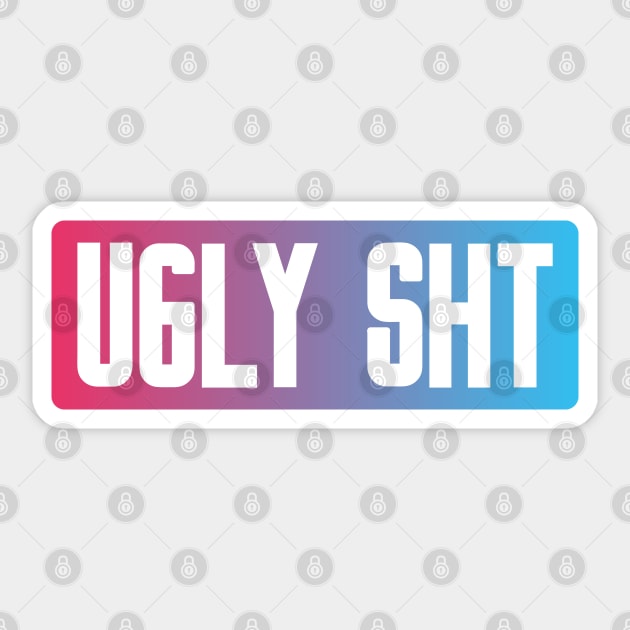 Bold Typography on Gradient Ugly Sht Sticker by azziella